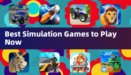 Best Simulation Games to Play Now