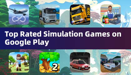 Top Rated Simulation Games on Google Play