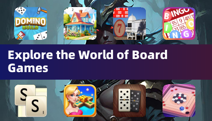 Explore the World of Board Games
