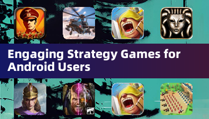 Android kullanıcıları için ilgi çekici strateji oyunları