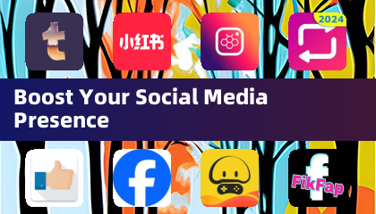 Boostez votre présence sur les réseaux sociaux