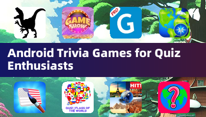 Android Trivia Games for Quiz Enthusiasts